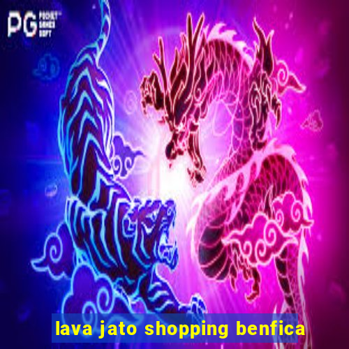 lava jato shopping benfica